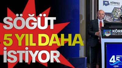 Söğüt 5 yıl daha istiyor